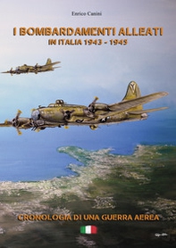 I bombardamenti alleati in Italia 1943-1945. Cronologia di una guerra aerea - Librerie.coop