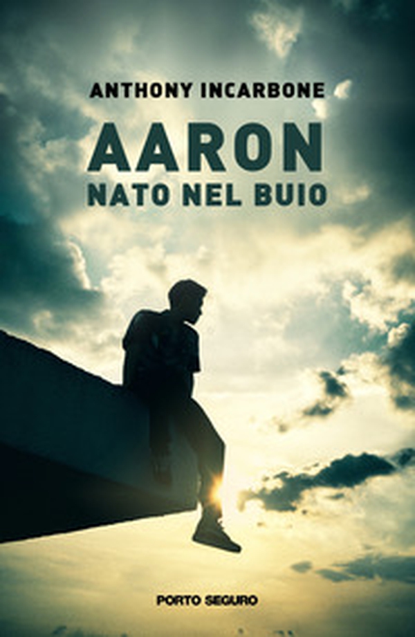Aaron. Nato nel buio - Librerie.coop Aaron. Nato nel buio - Librerie.coop