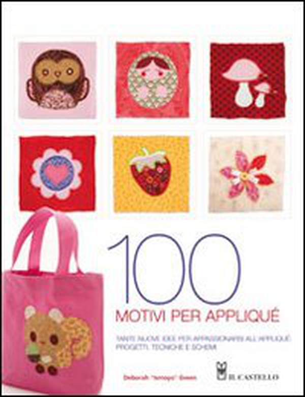 Cento motivi per appliqué. Tante nuove idee per appassionarsi all'appliqué: progetti, tecniche e schemi - Librerie.coop Cento motivi per appliqué. Tante nuove idee per appassionarsi all'appliqué: progetti, tecniche e schemi - Librerie.coop