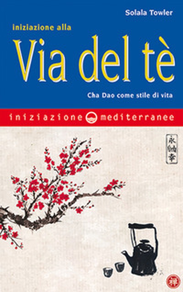 Iniziazione alla via del tè. Cha Dao come stile di vita - Librerie.coop Iniziazione alla via del tè. Cha Dao come stile di vita - Librerie.coop