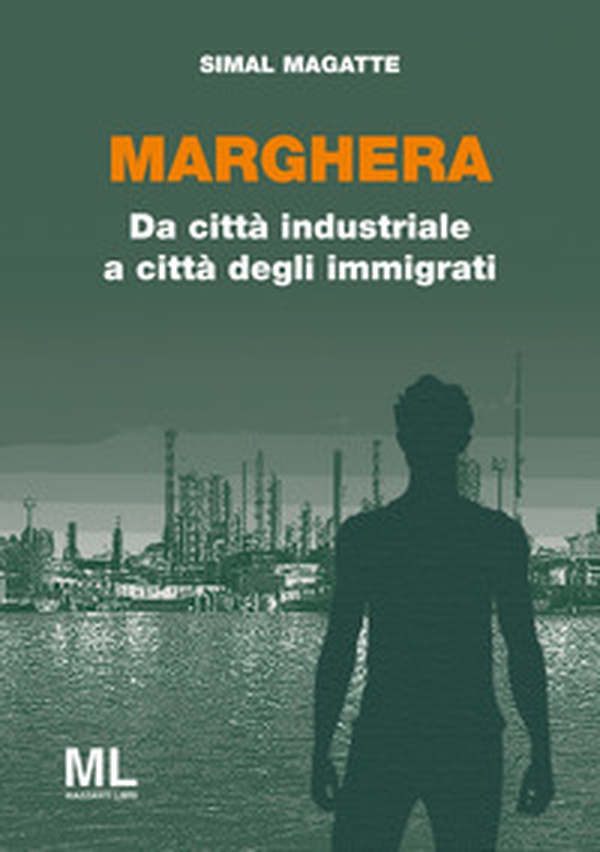 Marghera. Da città industriale a città degli immigrati - Librerie.coop Marghera. Da città industriale a città degli immigrati - Librerie.coop