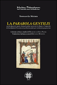 La parabola gentilis. Con la quaestio quam clamauit palam saracenis in Bugia e l'opuscolo di Jean Quidort... - Librerie.coop