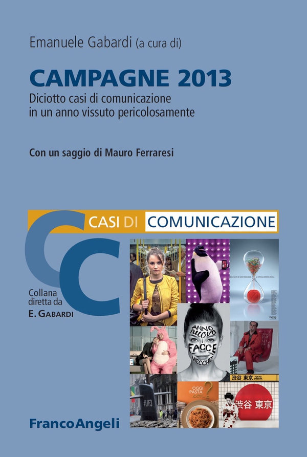 Campagne 2013. Diciotto casi di comunicazione in un anno vissuto pericolosamente - Librerie.coop Campagne 2013. Diciotto casi di comunicazione in un anno vissuto pericolosamente - Librerie.coop
