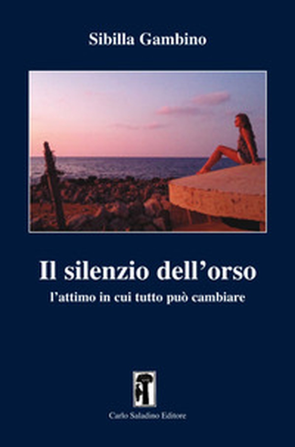 Il silenzio dell'orso. L'attimo in cui tutto può cambiare - Librerie.coop Il silenzio dell'orso. L'attimo in cui tutto può cambiare - Librerie.coop