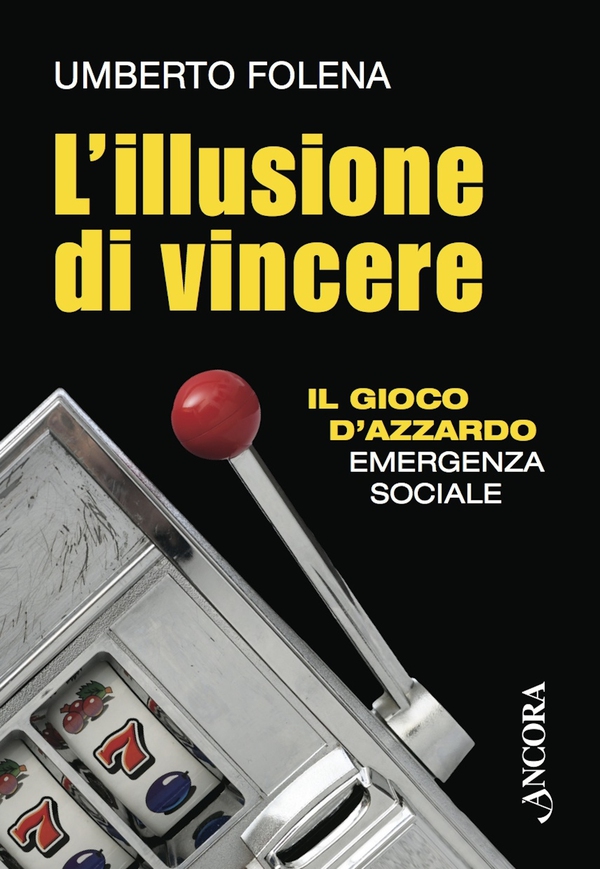 L'illusione di vincere - Librerie.coop L'illusione di vincere - Librerie.coop
