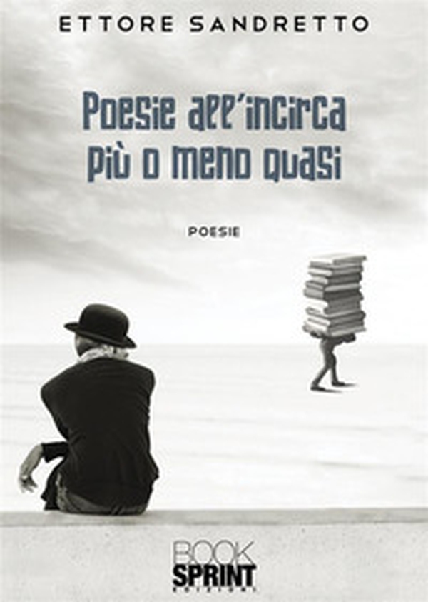 Poesie all'incirca più o meno quasi - Librerie.coop Poesie all'incirca più o meno quasi - Librerie.coop