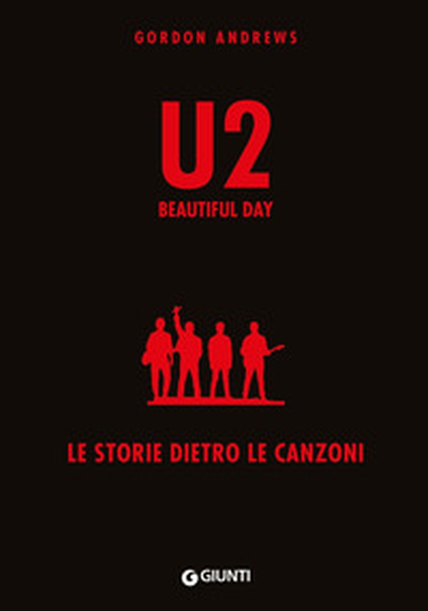 U2. Beautiful day. Le storie dietro le quinte - Librerie.coop U2. Beautiful day. Le storie dietro le quinte - Librerie.coop