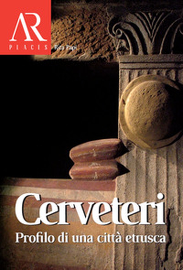 Cerveteri. Profilo di una città etrusca - Librerie.coop Cerveteri. Profilo di una città etrusca - Librerie.coop