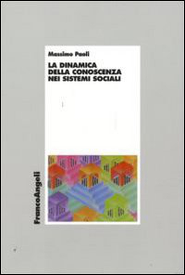 La dinamica della conoscenza nei sistemi sociali - Librerie.coop La dinamica della conoscenza nei sistemi sociali - Librerie.coop