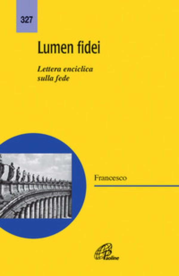 Lumen fidei. Lettera enciclica sulla fede - Librerie.coop Lumen fidei. Lettera enciclica sulla fede - Librerie.coop