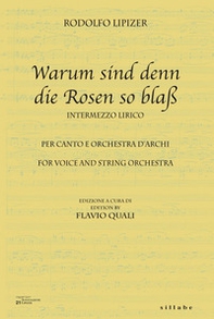 Warum sind denn die Rosen so blaß. Per canto e orchestra d'archi-For voice and string orchestra - Librerie.coop