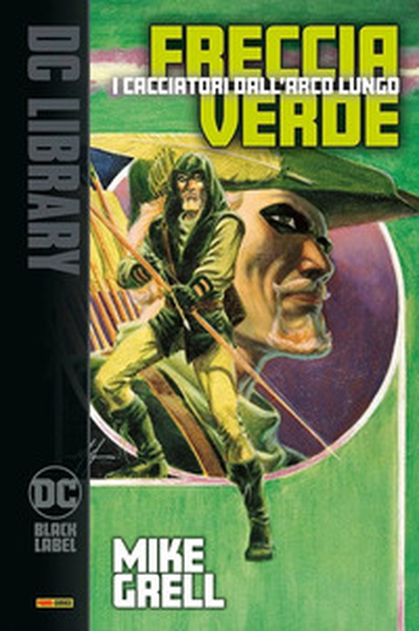 I cacciatori dall'arco lungo. Freccia Verde - Librerie.coop I cacciatori dall'arco lungo. Freccia Verde - Librerie.coop
