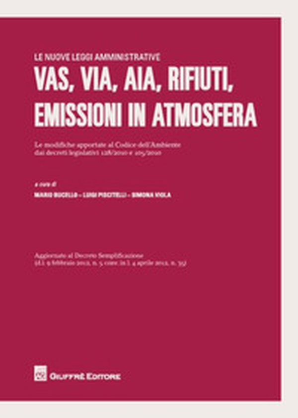 VAS, VIA, AIA, rifiuti, emissioni in atmosfera. Le modifiche apportate al codice dell'ambiente dai decreti legislativi 128/2010 e 105/2010 - Librerie.coop VAS, VIA, AIA, rifiuti, emissioni in atmosfera. Le modifiche apportate al codice dell'ambiente dai decreti legislativi 128/2010 e 105/2010 - Librerie.coop