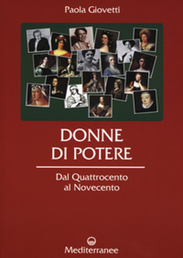 Donne di potere. Dal Quattrocento al Novecento - Librerie.coop Donne di potere. Dal Quattrocento al Novecento - Librerie.coop
