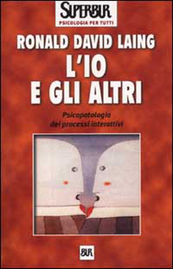 L'io e gli altri. Psicopatologia dei processi interattivi - Librerie.coop L'io e gli altri. Psicopatologia dei processi interattivi - Librerie.coop