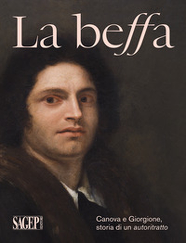 La beffa. Canova e Giorgione, storia di un autoritratto - Librerie.coop La beffa. Canova e Giorgione, storia di un autoritratto - Librerie.coop