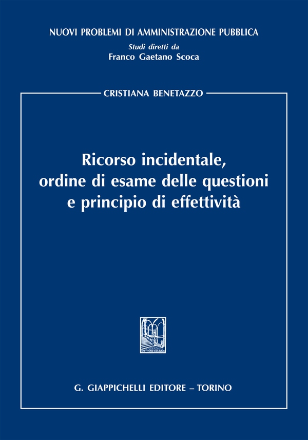 Ricorso incidentale, ordine di esame delle questionie principio di effettività - Librerie.coop Ricorso incidentale, ordine di esame delle questionie principio di effettività - Librerie.coop