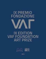 IX premio fondazione VAF Ferrara. Ediz. italiana, inglese e tedesca - Librerie.coop