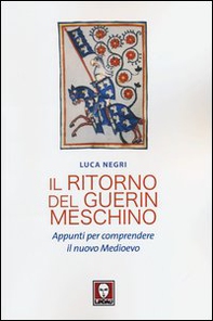Il ritorno del Guerin Meschino. Appunti per comprendere il Nuovo Medioevo - Librerie.coop