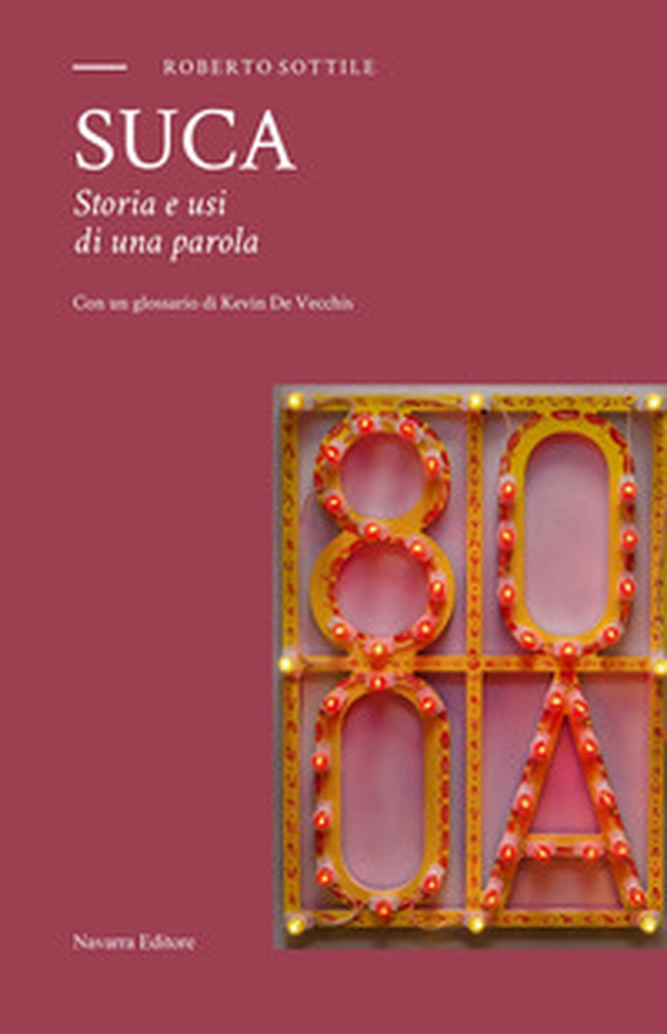 Suca. Storia e usi di una parola - Librerie.coop Suca. Storia e usi di una parola - Librerie.coop