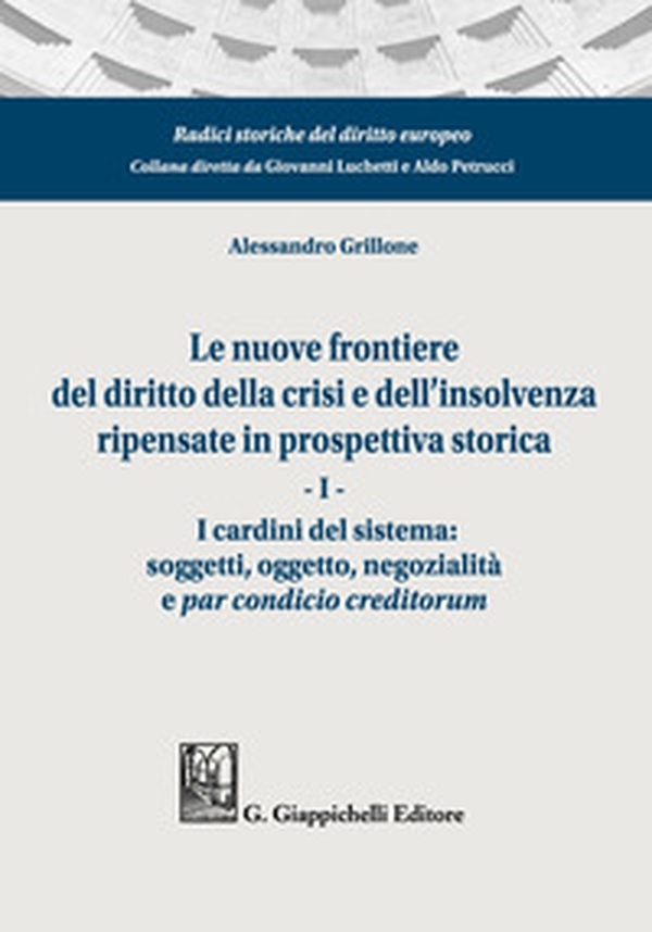Le nuove frontiere del diritto della crisi e dell'insolvenza ripensate in prospettiva storica - Librerie.coop Le nuove frontiere del diritto della crisi e dell'insolvenza ripensate in prospettiva storica - Librerie.coop