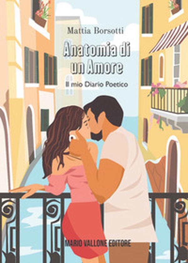 Anatomia di un amore. Il mio diario poetico - Librerie.coop Anatomia di un amore. Il mio diario poetico - Librerie.coop