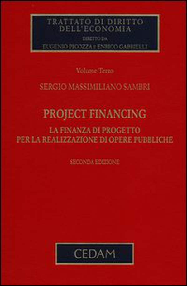 Project financing. La finanza di progetto per la realizzazione di opere pubbliche - Vol. 3 - Librerie.coop Project financing. La finanza di progetto per la realizzazione di opere pubbliche - Vol. 3 - Librerie.coop