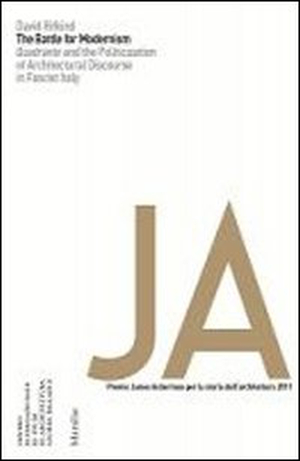 The battle for modernism. Quadrante and the politicization of architectural discourse in fascist - Librerie.coop The battle for modernism. Quadrante and the politicization of architectural discourse in fascist - Librerie.coop