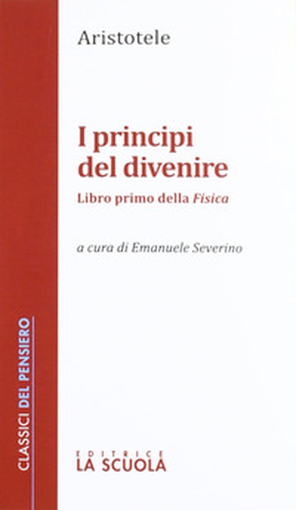 I principi del divenire. Libro primo della Fisica - Librerie.coop I principi del divenire. Libro primo della Fisica - Librerie.coop