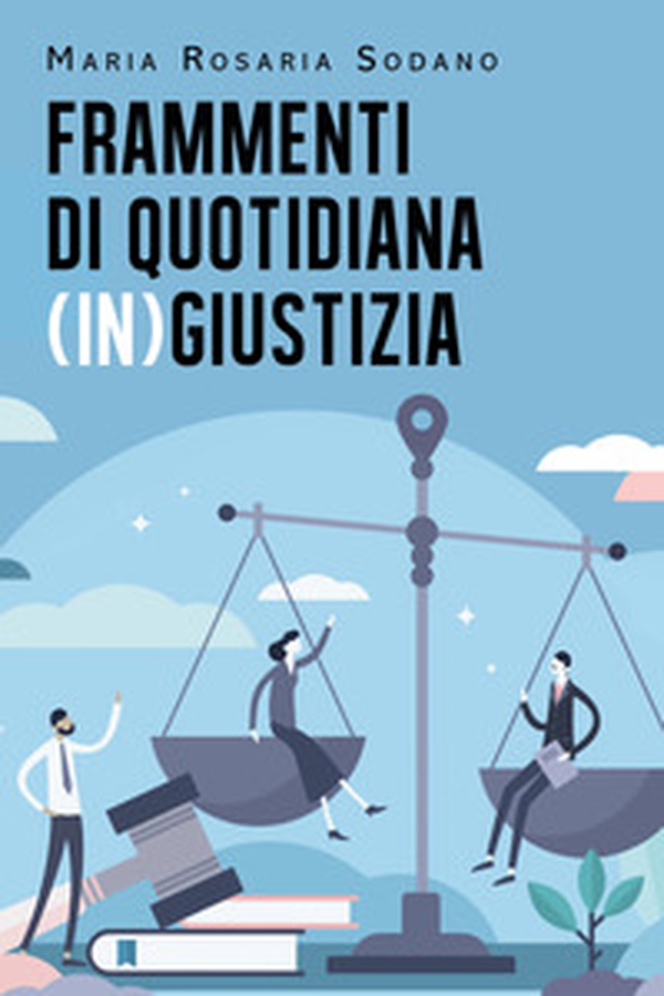 Frammenti di quotidiana (in)giustizia - Librerie.coop Frammenti di quotidiana (in)giustizia - Librerie.coop