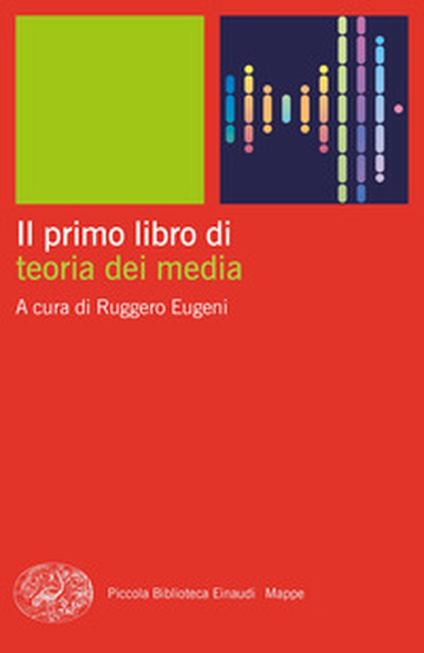 Il primo libro di teoria dei media - Librerie.coop Il primo libro di teoria dei media - Librerie.coop