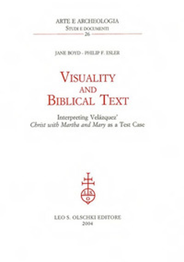 Visuality and biblical text. Interpreting Velázquez Christ with Martha and Mary as a test case - Librerie.coop Visuality and biblical text. Interpreting Velázquez Christ with Martha and Mary as a test case - Librerie.coop