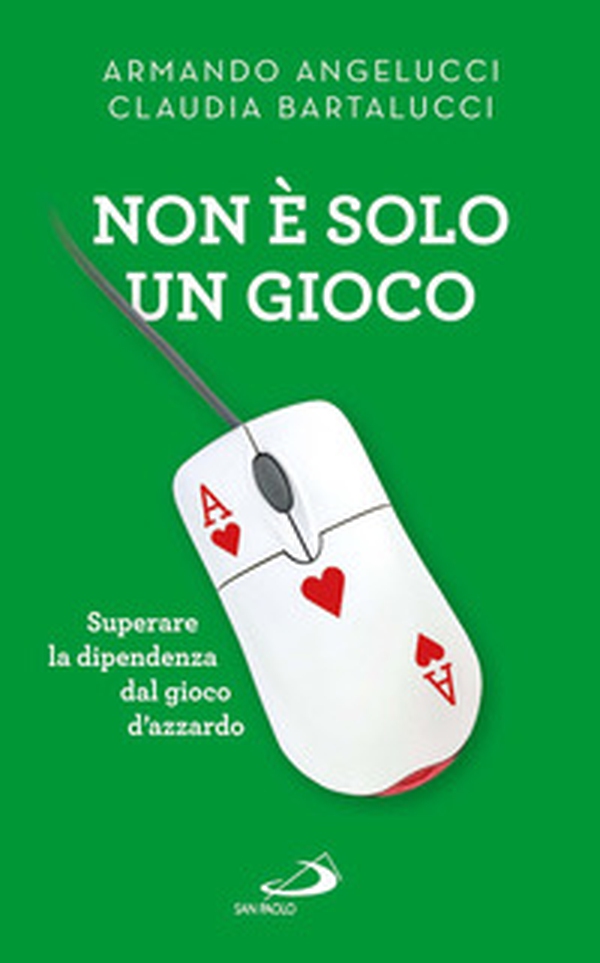 Non è solo un gioco. Superare la dipendenza dal gioco d'azzardo - Librerie.coop Non è solo un gioco. Superare la dipendenza dal gioco d'azzardo - Librerie.coop