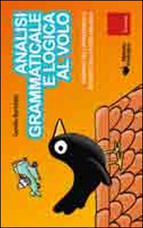 Analisi grammaticale e logica al volo. Strumenti per l'apprendimento intuitivo con il metodo analogico - Librerie.coop Analisi grammaticale e logica al volo. Strumenti per l'apprendimento intuitivo con il metodo analogico - Librerie.coop