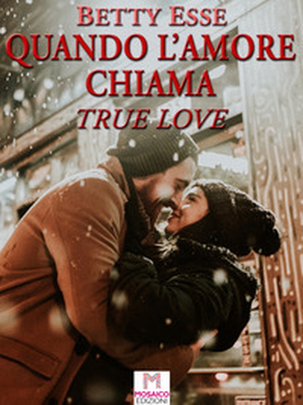Quando l'amore chiama. True love - Librerie.coop Quando l'amore chiama. True love - Librerie.coop