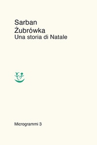 Zubrówka. Una storia di Natale - Librerie.coop