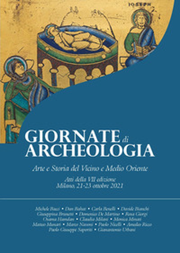 Giornate di archeologia. Arte e storia del Vicino e Medio Oriente. Atti della 7ª edizione. Milano, 21-23 ottobre 2021 - Librerie.coop Giornate di archeologia. Arte e storia del Vicino e Medio Oriente. Atti della 7ª edizione. Milano, 21-23 ottobre 2021 - Librerie.coop