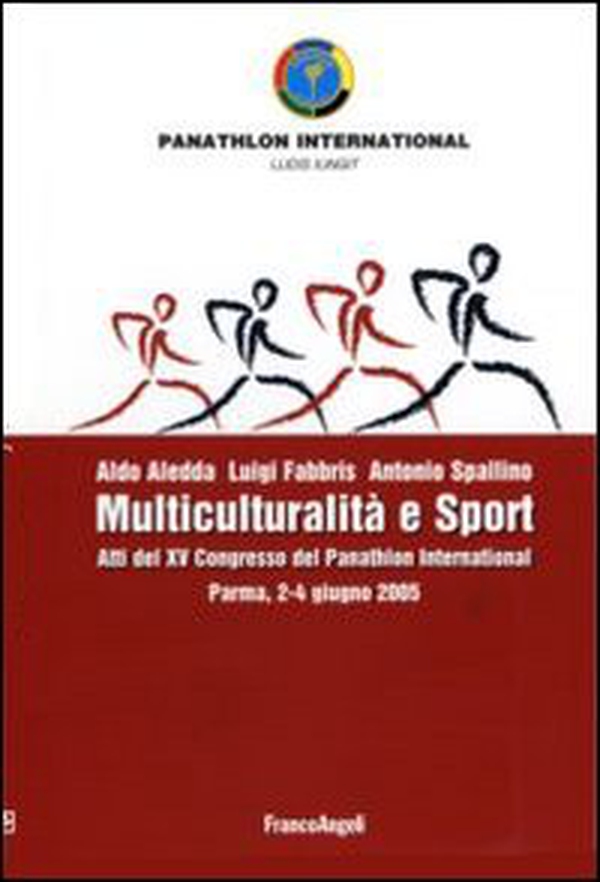 Multiculturalità e sport. Atti del XV congresso del Panathlon International (Parma, 2-4 giugno 2005) - Librerie.coop Multiculturalità e sport. Atti del XV congresso del Panathlon International (Parma, 2-4 giugno 2005) - Librerie.coop