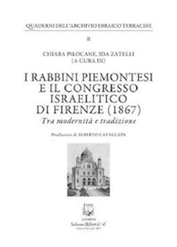 I rabbini piemontesi e il Congresso israelitico di Firenze (1867). Tra modernità e tradizione - Librerie.coop I rabbini piemontesi e il Congresso israelitico di Firenze (1867). Tra modernità e tradizione - Librerie.coop