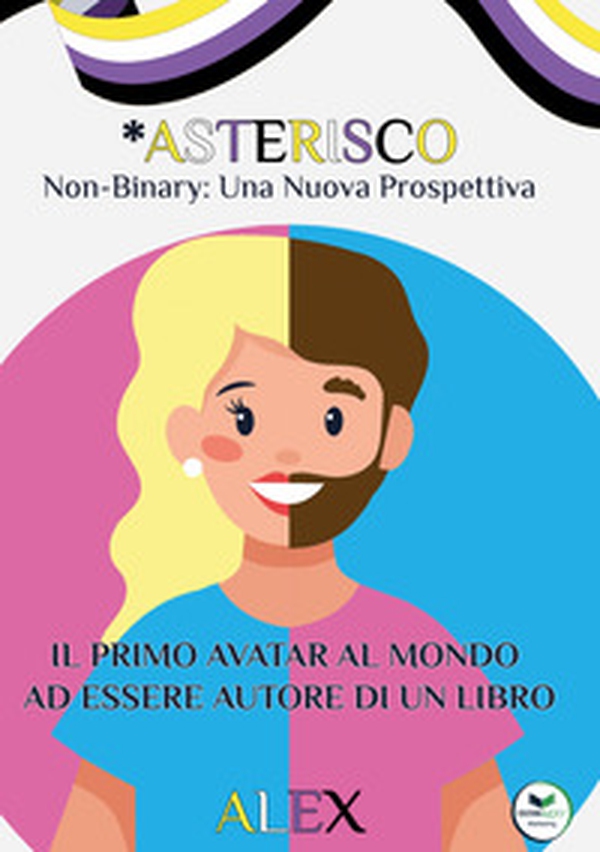 *Asterisco. Non-binary: una nuova prospettiva - Librerie.coop *Asterisco. Non-binary: una nuova prospettiva - Librerie.coop