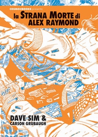 La strana morte di Alex Raymond - Librerie.coop