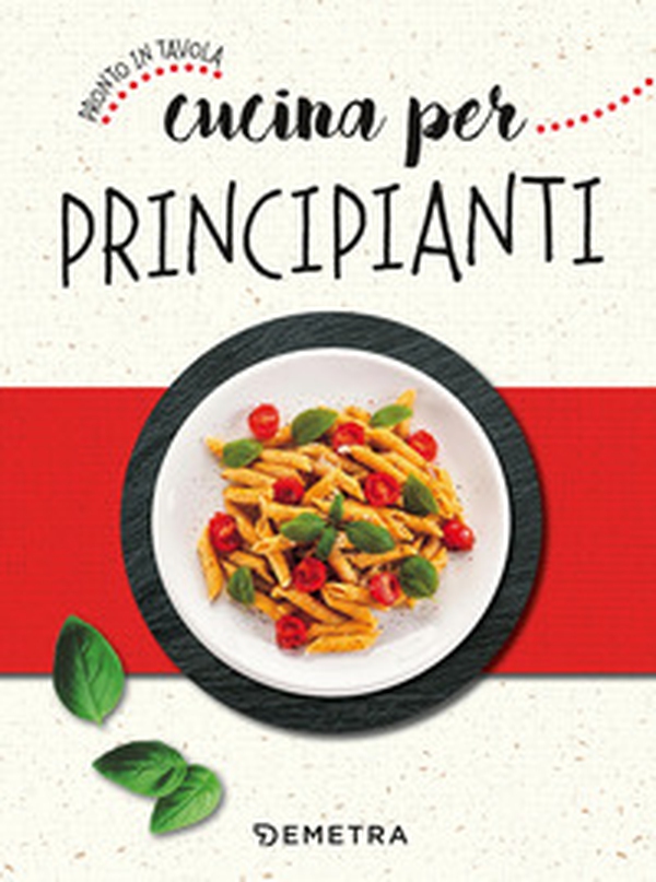 Cucina per principianti - Librerie.coop Cucina per principianti - Librerie.coop