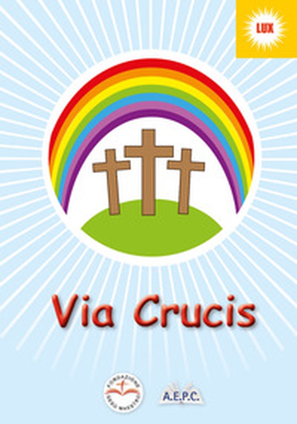 La Via crucis - Librerie.coop La Via crucis - Librerie.coop