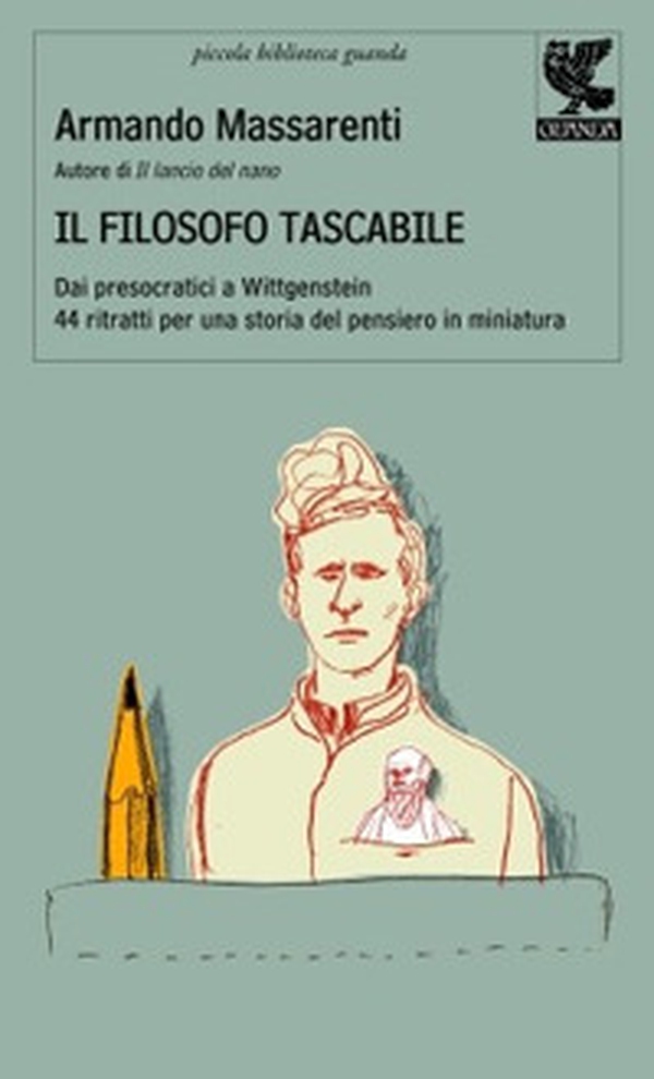 Il filosofo tascabile. Dai presocratici Wittgenstein: 44 ritratti per una storia del pensiero in miniatura - Librerie.coop Il filosofo tascabile. Dai presocratici Wittgenstein: 44 ritratti per una storia del pensiero in miniatura - Librerie.coop