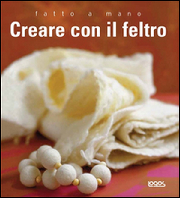 Fatto a mano. Creare con il feltro - Librerie.coop Fatto a mano. Creare con il feltro - Librerie.coop