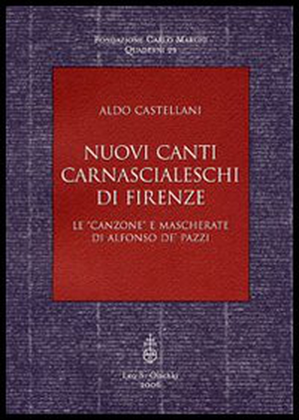 Nuovi canti carnascialeschi di Firenze. Le «canzone» e «mascherate» di Alfonso de' Pazzi - Librerie.coop Nuovi canti carnascialeschi di Firenze. Le «canzone» e «mascherate» di Alfonso de' Pazzi - Librerie.coop