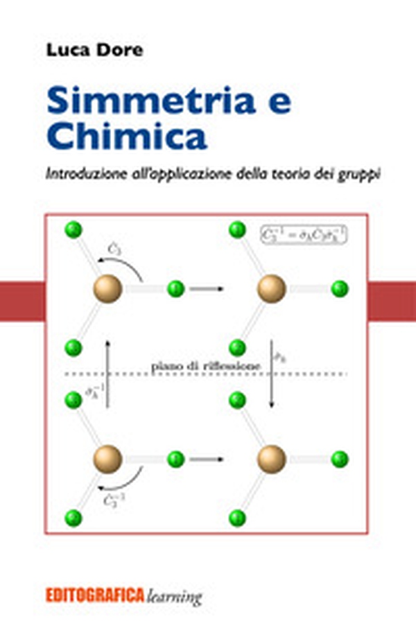 Simmetria e chimica. Introduzione all'applicazione della teoria dei gruppi - Librerie.coop Simmetria e chimica. Introduzione all'applicazione della teoria dei gruppi - Librerie.coop