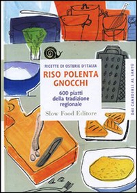 Riso polenta gnocchi. 600 piatti della tradizione regionale - Librerie.coop