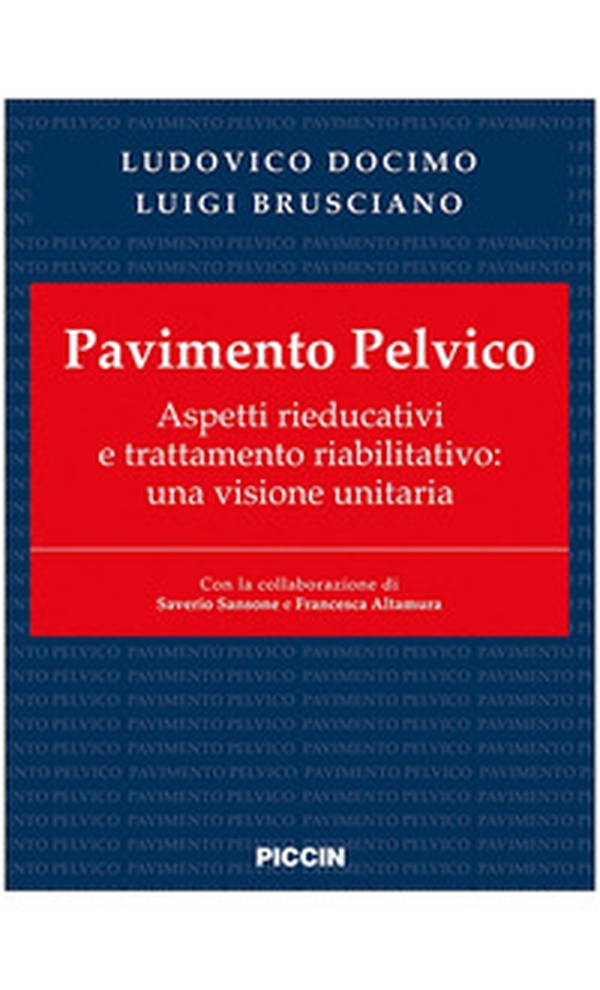Pavimento pelvico. Aspetti rieducativi e trattamento riabilitativo: una visione unitaria - Librerie.coop Pavimento pelvico. Aspetti rieducativi e trattamento riabilitativo: una visione unitaria - Librerie.coop