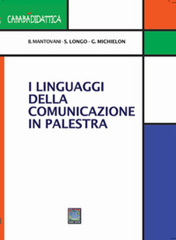 I linguaggi della comunicazione in palestra - Librerie.coop I linguaggi della comunicazione in palestra - Librerie.coop